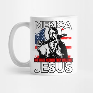 Merica No Wall Needed They call me Jesus Mug